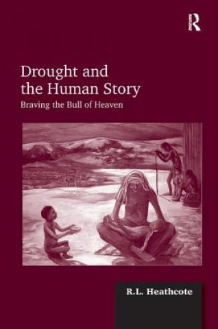 Книга Drought and the Human Story R.L. Heathcote