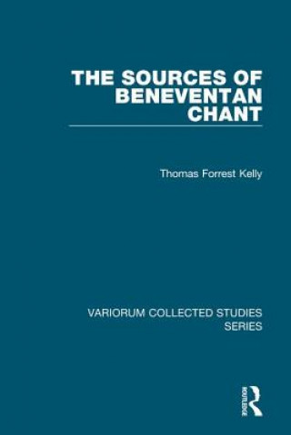 Książka Sources of Beneventan Chant Thomas Forrest Kelly