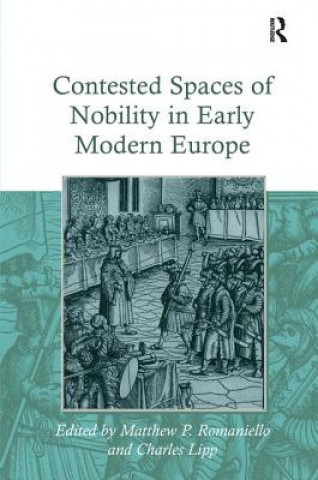 Książka Contested Spaces of Nobility in Early Modern Europe Matthew P. Romaniello