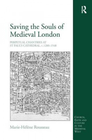 Carte Saving the Souls of Medieval London Marie-Helene Rousseau