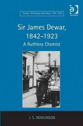Kniha Sir James Dewar, 1842-1923 J. S. Rowlinson