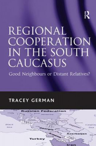 Kniha Regional Cooperation in the South Caucasus Tracey German