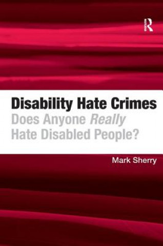 Kniha Disability Hate Crimes Mark Sherry