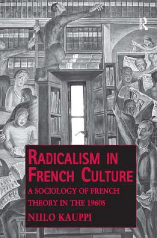 Kniha Radicalism in French Culture Niilo Kauppi