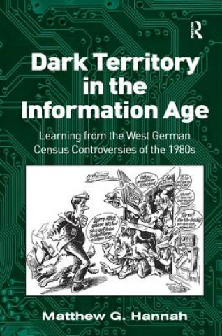 Könyv Dark Territory in the Information Age Matthew G. Hannah