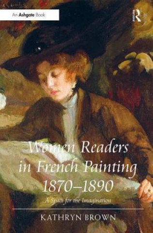 Livre Women Readers in French Painting 1870-1890 Kathryn Brown