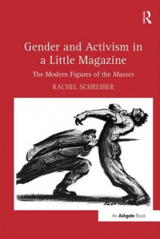 Книга Gender and Activism in a Little Magazine Rachel Schreiber