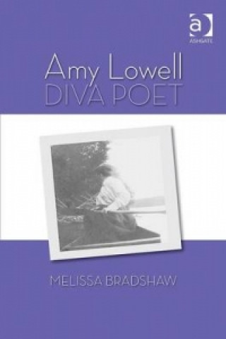 Knjiga Amy Lowell, Diva Poet Melissa Bradshaw