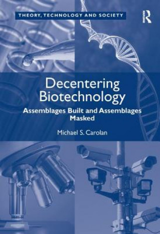 Kniha Decentering Biotechnology Michael Carolan