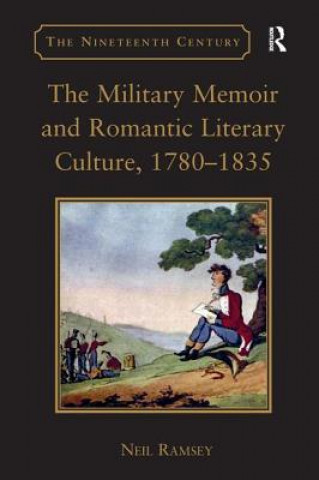 Könyv Military Memoir and Romantic Literary Culture, 1780-1835 Neil Ramsey