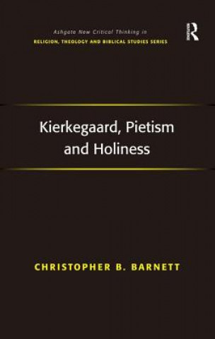 Carte Kierkegaard, Pietism and Holiness Christopher B. Barnett