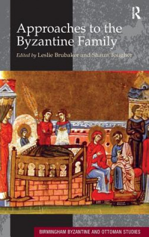 Kniha Approaches to the Byzantine Family Leslie Brubaker