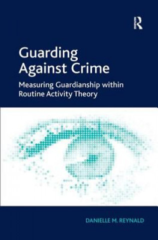 Kniha Guarding Against Crime Danielle M. Reynald