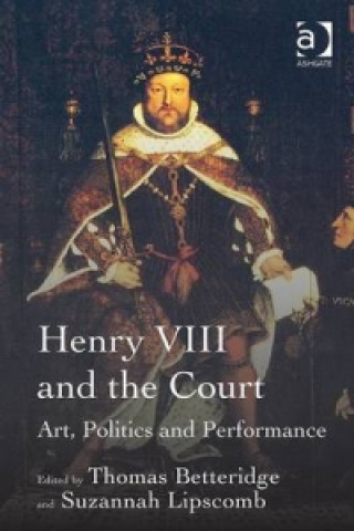 Carte Henry VIII and the Court Suzannah Lipscomb