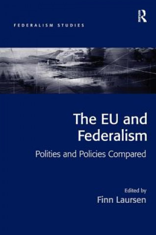 Книга EU and Federalism Finn Laursen