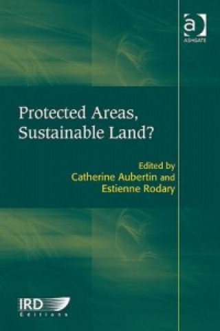 Książka Protected Areas, Sustainable Land? Catherine Aubertin