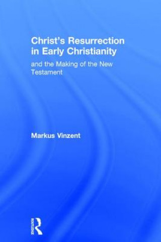 Kniha Christ's Resurrection in Early Christianity Markus Vinzent