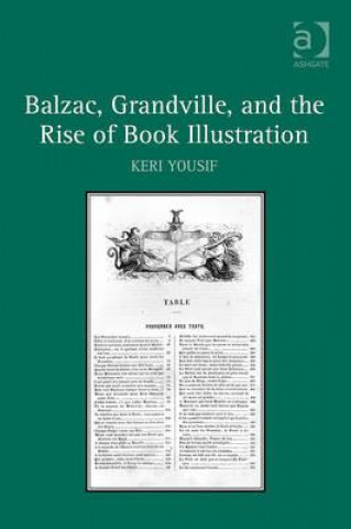 Libro Balzac, Grandville, and the Rise of Book Illustration Keri Yousif