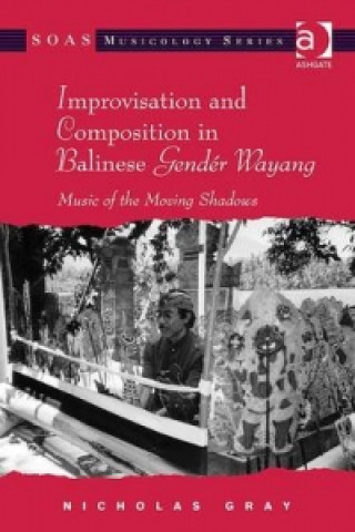 Książka Improvisation and Composition in Balinese Gender Wayang Nicholas Gray