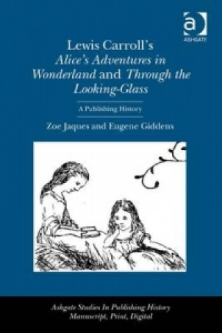 Carte Lewis Carroll's Alice's Adventures in Wonderland and Through the Looking-Glass Eugene Giddens