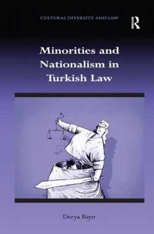 Book Minorities and Nationalism in Turkish Law Derya Bayir