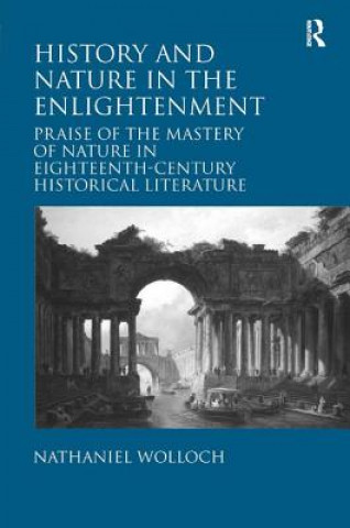 Kniha History and Nature in the Enlightenment Nathaniel Wolloch