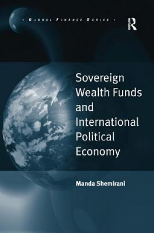 Książka Sovereign Wealth Funds and International Political Economy Manda Shemirani