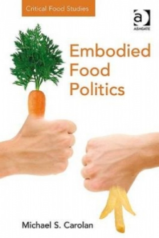 Könyv Embodied Food Politics Michael Carolan