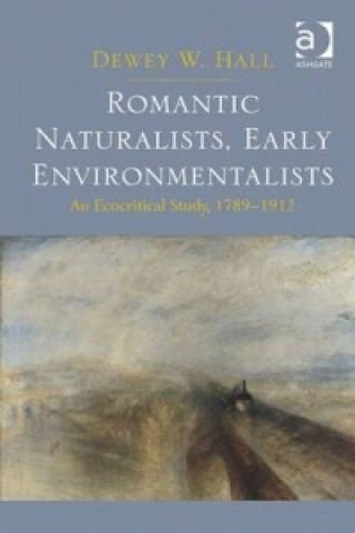 Kniha Romantic Naturalists, Early Environmentalists Dewey W. Hall