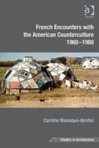 Buch French Encounters with the American Counterculture 1960-1980 Caroline Maniaque Benton