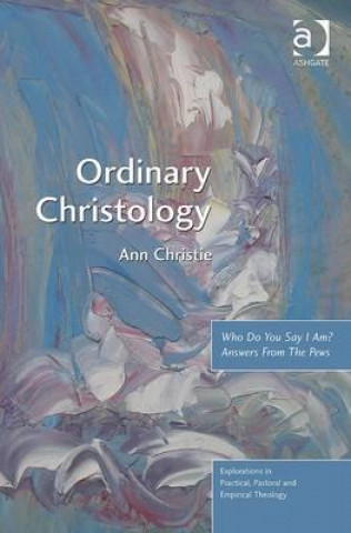 Könyv Ordinary Christology Ann Christie