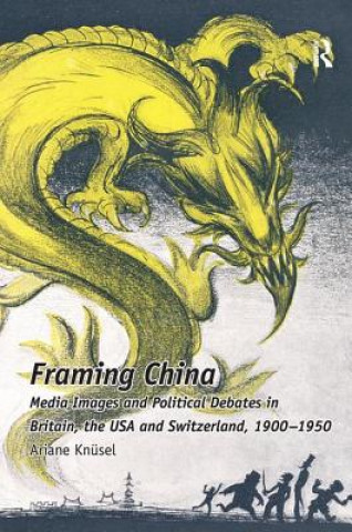 Knjiga Framing China Ariane Knusel