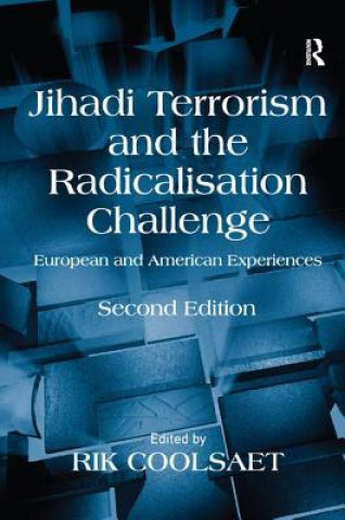 Könyv Jihadi Terrorism and the Radicalisation Challenge Rik Coolsaet