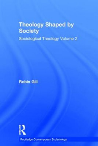 Kniha Theology Shaped by Society Robin Gill