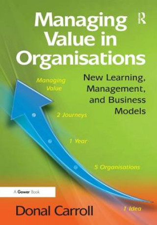 Könyv Managing Value in Organisations Donal Carroll