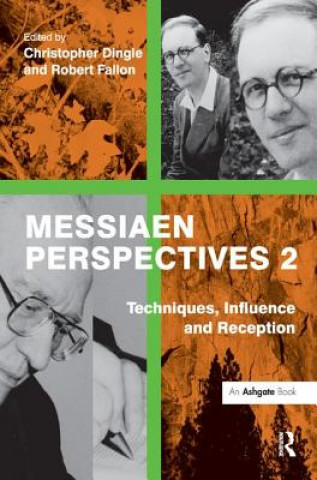 Carte Messiaen Perspectives 2: Techniques, Influence and Reception Robert Fallon