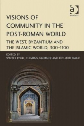 Książka Visions of Community in the Post-Roman World Walter L. Pohl