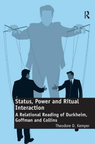 Книга Status, Power and Ritual Interaction Theodore D. Kemper