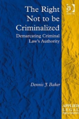 Книга Right Not to be Criminalized Dennis J. Baker