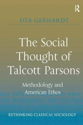 Kniha Social Thought of Talcott Parsons Uta Gerhardt