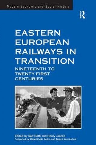 Książka Eastern European Railways in Transition Ralf Roth