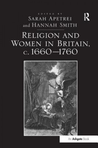 Kniha Religion and Women in Britain, c. 1660-1760 Sarah Apetrei