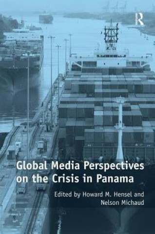 Könyv Global Media Perspectives on the Crisis in Panama Howard M. Hensel