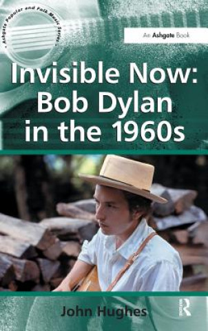 Carte Invisible Now: Bob Dylan in the 1960s John Hughes