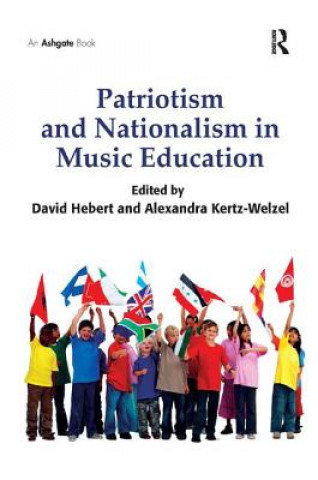 Book Patriotism and Nationalism in Music Education David Hebert