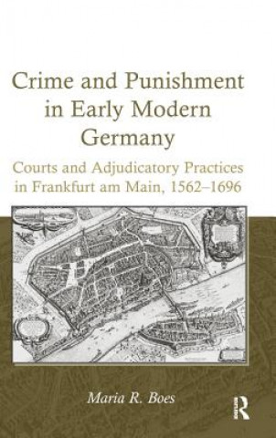 Könyv Crime and Punishment in Early Modern Germany Maria R. Boes
