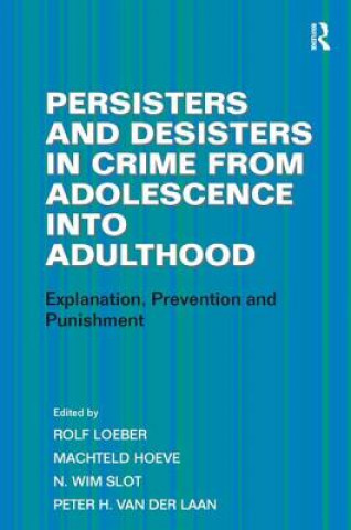 Carte Persisters and Desisters in Crime from Adolescence into Adulthood Machteld Hoeve