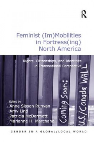Książka Feminist (Im)Mobilities in Fortress(ing) North America Marianne H. Marchand