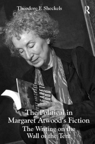 Kniha Political in Margaret Atwood's Fiction Theodore F. Sheckels