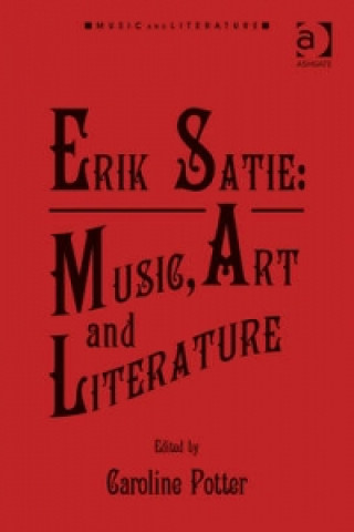 Kniha Erik Satie: Music, Art and Literature 